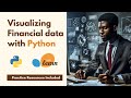Visualizing Financial Data Using Python Course