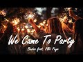 We Came To Party - Basixx Feat. Ella Faye [1 Hour Loop]