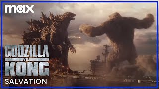 Godzilla vs. Kong | Salvation | Max