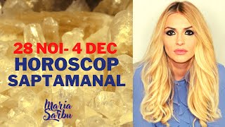 Horoscop Saptamanal 28 Noiembrie - 4 Decembrie cu Maria Sarbu