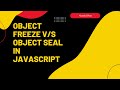 Object Freeze v/s Object Seal  - JavaScript Features #javascript #javascripttraining #object