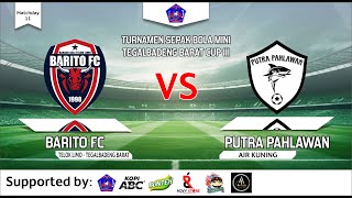 Barito FC vs Putra Pahlawan - Tegalbadeng Barat Cup III