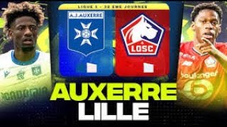 AUXERRE - LILLE RESUMER DU MATCH 32 ÉME JOURNÉE DE LIGUE 1