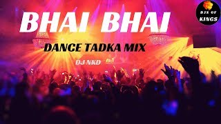 BHAI BHAI - DJ REMIX | BHAI BHAI - DANCE MIX | DHOL MIX | DJ G7 || DJS OF KINGS ||