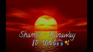 Shamlo  Runaway 8d audio