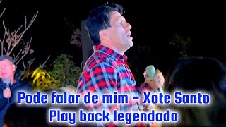 Pode falar de mim - Xote Santo - Play back legendado