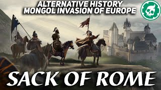 What if the Mongols Sacked Rome? - Alternative History DOCUMENTARY
