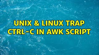 Unix & Linux: Trap Ctrl-C in awk script
