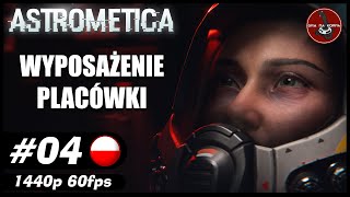 Wyposażenie placówki || #4 || Astrometica gameplay PL