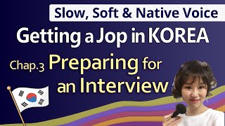 Getting a job in Korea🇰🇷 Chap3. Preparing for an Interview🇰🇷 (ENG. subtitle)| Slow \u0026 Soft voice