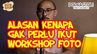 PODCASTOL #3 | ALASAN KENAPA GA PERLU IKUT WORKSHOP FOTOGRAFI #podcast #wedding #fotografi