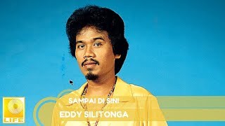 Eddy Silitonga - Sampai Di Sini (Official Audio)