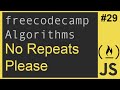 Javascript Freecodecamp Algorithm #29: No Repeats Please