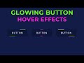 Glowing Button Hover Effects Using HTML & CSS