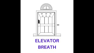 Elevator Breath: Two Minute Breathing Break