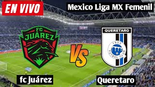 Juarez FC Vs Queretaro En vivo