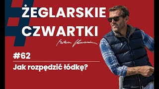 #62 #żeglarskieczwartki | Jak rozpędzić łódkę? Rozpędzanie łódki na starcie i po zwrocie