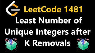 Least Number of Unique Integers after K Removal - Leetcode 1481 - Python
