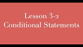 Lesson 3-2 Conditional Statements