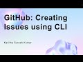 GitHub: Creating Issues using CLI