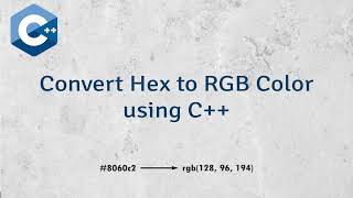 How to Convert Hex to RGB Color using C++