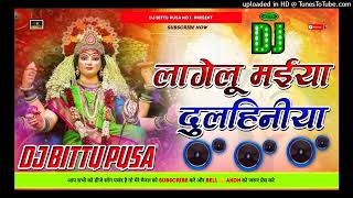 Lagelu Maiya Dulhaniya Navratri Song Bhakti Remix Competition Remix By Dj Bittu Pusa