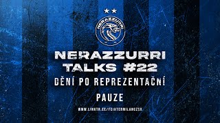 Nerazzurri Talks - #22 Dění po reprezentační pauze