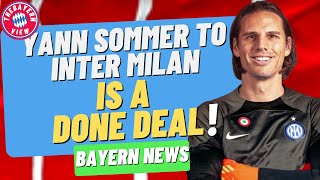 Yann Sommer to Inter is a done deal!! - Bayern Munich Transfer News