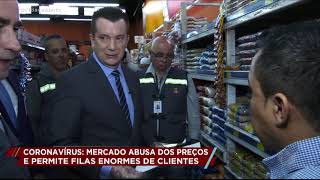 Patrulha do Consumidor: mercado abusa dos preços e permite filas enormes