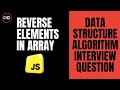 Reverse an Array in JavaScript 🔁 | DSA Interview Question #1
