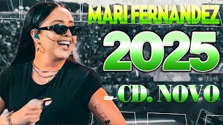 MARI FERNANDEZ 2025 ( MÚSICAS NOVAS) REPERTÓRIO NOVO 2025 - CD NOVO