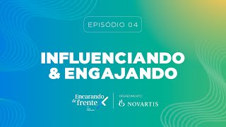 Infuenciando e engajando | Encarando de Frente