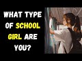 What Type Of School Girl Are You? (Personality Test) | Pick One