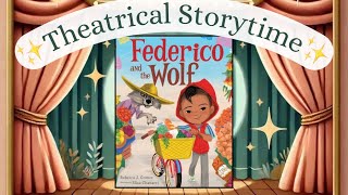 Federico and the Wolf | Theatrical Storytime | Read-Aloud for Kids