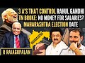 3 As that control Rahul Gandhi • TN broke: No Money for salaries? • Maha Election Date • Rajagopalan