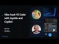 VS Code Live - Vibe-hack VS Code with Joyride and Copilot