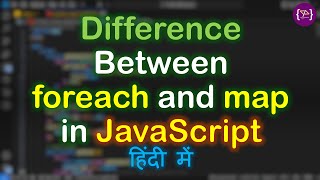JavaScript में Foreach और Map Function में अंतर | Foreach vs Map | Foreach | Map Function | in Hindi