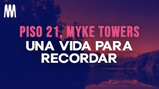 Piso 21 & Myke Towers - Una Vida Para Recordar (Letra/Lyrics)