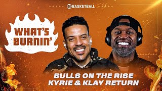 Impressive Young Squads, Rising Bulls, Kyrie & Klay's Return | WHAT’S BURNIN | SHOWTIME Basketball