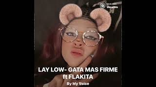 Lay low gata mas firme ft flakita + (spooky cover)