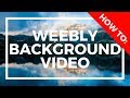 How to add a weebly background video to Weebly Website