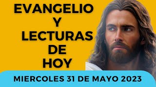 ✅ Evangelio de Hoy Católico y Reflexión | Miércoles 31 de Mayo 2023