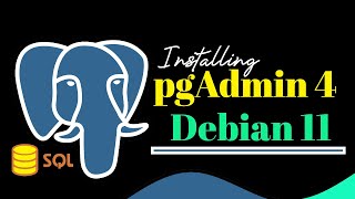 How to Install pgAdmin4 on Debian 11 |  Install PostgreSQL Tools Debian 11 | Install pgAdmin4
