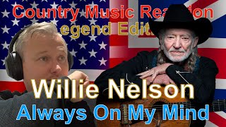 🇬🇧 British Reaction to Willie Nelson - Always On My Mind | CLASSIC!! 🇬🇧