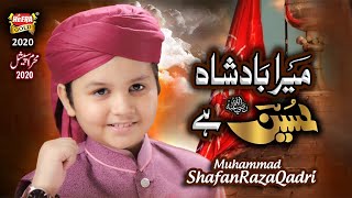 New Muharram Kalam 2020 - Mera Badshah Hussain Hai - Muhammad Shafan Raza Qadri - Heera Gold