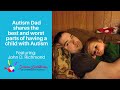 Autism Dad Shares the Best and Worst Parts of Having a Child with Autism