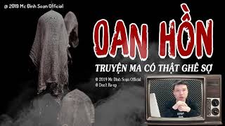 OAN HỒN - Truyện ma mới nhất của Đình Soạn kể quá sợ