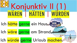 Konjunktiv II mit wäre hätte würde | Deutsche Grammatik