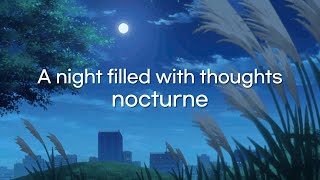 A night filled with thoughts 생각 많은 밤 | 자작곡#42. nocturne | 잔잔한 피아노 음악 | 감성피아노 | 힐링뮤직 |