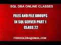 Files and File Groups in SQL SERVER PART 1 Class 22